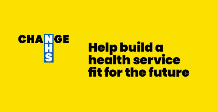 Change NHS - Help build a health service fit for the future