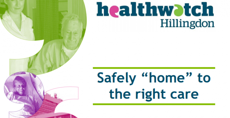 Healthwatch Hillingdon 'Safely Home to the Right Care' Report front cover
