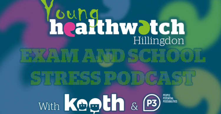Young Healthwatch Hillingdon Exam and School Stress Podcast Thumbnail