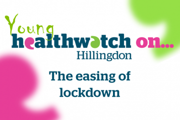 Young Healthwatch on... Easing of lockdown